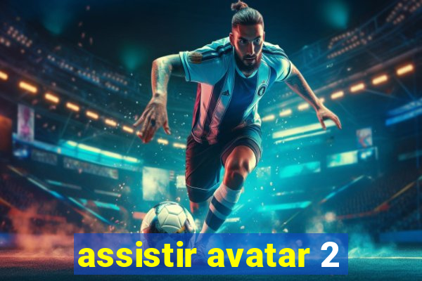 assistir avatar 2